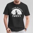 Tu Planetaucks Diseño Divertido Camiseta unisex Regalos divertidos