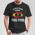 Vida Es Mejor Con Ping Pong Jugador De Ping-Pong Divertida Camiseta unisex Regalos divertidos