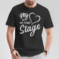 Women's My Heart Is On That Stage Dance Mom Music Dad School Play T-Shirt Personalized Gifts