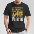 Yes I Do Have A Retirement Plan I Plan The Piano Tシャツ 面白い贈り物