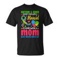 Autism And Adhd Doesnt Come With A Manual It Come With A Mom T-Shirt