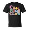 El Diseño Definitivo Cool Mom's Club Para Madres Geniales Camiseta unisex