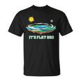 Flat Earth It's Flat Bro Conspiracy フラットアース Tシャツ