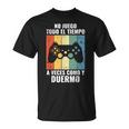 Gaming No Juego Todo El Tiempodivertido Gamer Camiseta unisex