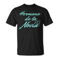 Hermana De La Novia Despedida Deoltera Camiseta unisex