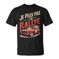 Je Peux Pas J’Ai Rallye Homme Humouroiture Course Cadeau T-Shirt