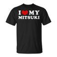 I Love My Mitsuki 私は私のミツキが大好きで、私は私のミツキが大好きです Tシャツ