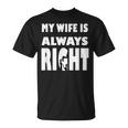 My Wife Is Always RightFor Good Husband Tシャツ