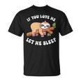 Paresseux If You Love Me Let Meleep T-Shirt