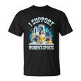 I Support Women's Sports Unwearable Aduld Humor Bootleg T-Shirt