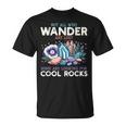 Wander Are Lostome Looking For Rocks Geologist Tシャツ