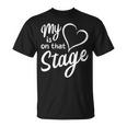 Women's My Heart Is On That Stage Dance Mom Music Dad School Play T-Shirt