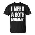 ゴスマミーが必要おもしろいゴシック・マザー・ラバー Tシャツ