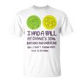 De Cumpleaños Número 35 De Diane Con Texto En Inglés I Had A Ball At Diane's Camiseta unisex