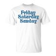 Fridayaturdayunday Moodibe Weekend Relax Day Off Tシャツ