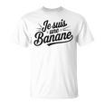 Jeuis Une Banane Humour T-Shirt