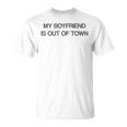 My Boyfriend Is Out Of Town Tシャツ
