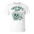 Tired Dads Club Divertente Papà Festa Del Papà Maglietta