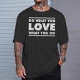 Do What You Love What You Do インスピレーショナルな職業 Tシャツ 彼への贈り物