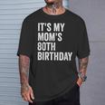 It's My Mom's 80Th Birthday T-Shirt Gifts for Him