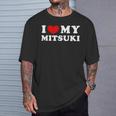 I Love My Mitsuki 私は私のミツキが大好きで、私は私のミツキが大好きです Tシャツ 彼への贈り物