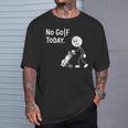 No Golf Todayadtick Man ユーモア ゴルフカートを押す Tシャツ 彼への贈り物