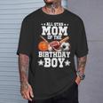 All Star Mom Of The Birthday Boy Basketball Soccer Sport T-Shirt Gifts for Him