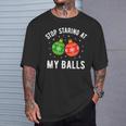 Stoptaring At My Balls Humour Humoristique Pour Adulte T-Shirt Cadeaux pour lui