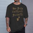 Too Busy Getting Buckets 面白いバスケットボール Tシャツ 彼への贈り物