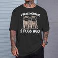 I Was Normal 2 Pugs Ago 面白い犬のパグオーナーパグ愛好家パグ Tシャツ 彼への贈り物