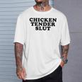 Chicken Tender Slut I'll Just Have The Chicken Tenders T-Shirt Gifts for Him Chicken Tender Slut I'll Just Have The Chicken Tenders T-Shirt Gifts for Him