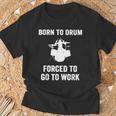 Born To Drum Forced To Work Kit Batterie Humoristique T-Shirt Cadeaux pour les vieillards