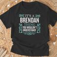 Es Lo De Brendan Que No Entenderías Hombres Es Divertidos Camiseta unisex Regalos para ancianos