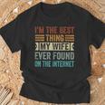 I'm The Best Thing My Wife Ever Found On The Internet Tシャツ 高齢者への贈り物