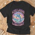 Live Laugh Lobotomy Dolphin Groovy Tシャツ 高齢者への贈り物