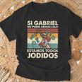 Si Gabriel No Puede Arreglarlo Estamos Jodidos Gabriel Camiseta unisex Regalos para ancianos