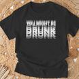 愉快な飲酒ユーモア You Might Be Drunk Tシャツ 高齢者への贈り物