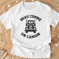 Beau Comme Un Camion Cadeau Humour T-Shirt Cadeaux pour les vieillards