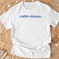 Cálmate Cahln Dzaun Camiseta unisex Regalos para ancianos