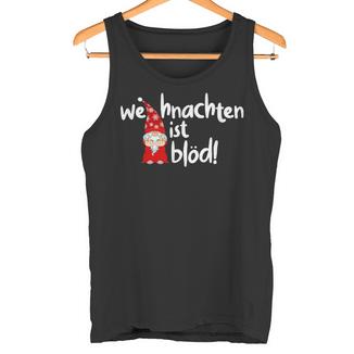 Weihnachten Ist Blöd Wichtel Für Weihnachtsmuffel Tank Top - Seseable
