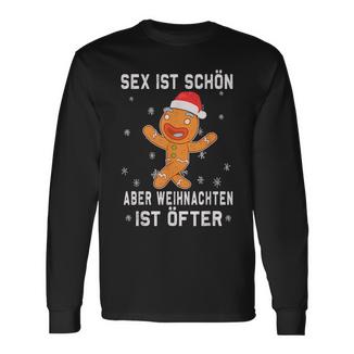 Sex Istchön Aber Weihnachten Is Öfter Lebkuchen Christmas Langarmshirts - Seseable