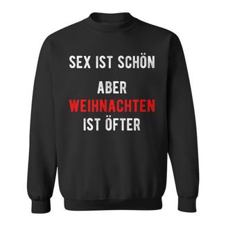 Sex Istchön Aber Weihnachten Ist Öfter Zweideutigpruch Sweatshirt - Seseable
