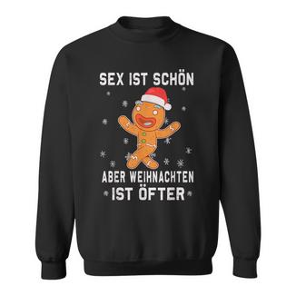 Sex Istchön Aber Weihnachten Is Öfter Lebkuchen Christmas Sweatshirt - Seseable