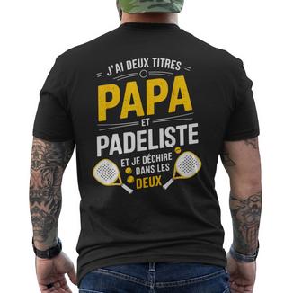 Papa Padeliste Homme Humour Padel Idée Cadeau Drôles T-shirt imprimé au dos - Cadeauxyz