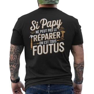 Si Papy Ne Peut Pas Le Réparer Grand Père Bricoleur Humour T-shirt imprimé au dos - Cadeauxyz