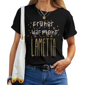 Früher War Mehr Lametta Lustigerpruch Weihnachten Geschenk Frauen T-shirt Frauen - Seseable