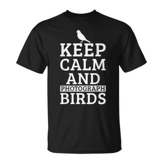 Fotógrafo De Pájaros Keep Calm And Photograph Birds Divertido Regalo Camiseta unisex - Regaloses