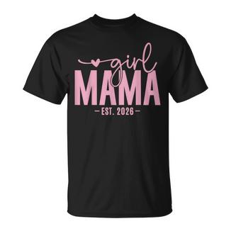 Girl Mama Est 2026 Pregnancy Reveal Mom To Be New Mommy T-Shirt - Monsterry