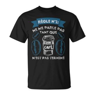 Humour Café Ne Me Parle Pasans Café Matin Café T-Shirt - Cadeauxyz