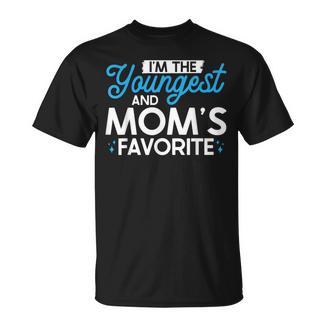 I'm The Youngest And Mom's Favorite Sibling T-Shirt - Monsterry